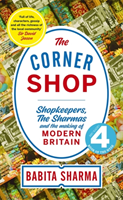 Corner Shop - Shopkeepers, the Sharmas and the making of modern Britain (Sharma Babita)(Pevná vazba)