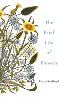 Brief Life of Flowers (Stafford Fiona)(Paperback / softback)