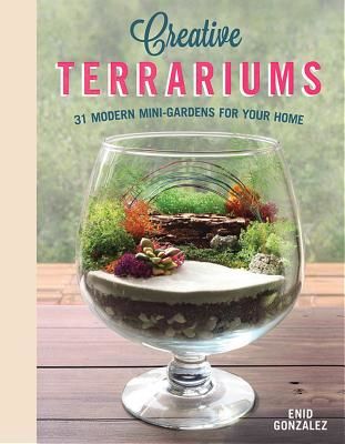 Creative Terrariums - 33 Modern Mini-Gardens for Your Home (Svymbersky Enid G.)(Paperback / softback)