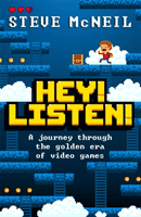 Hey! Listen! - A journey through the golden era of video games (McNeil Steve)(Paperback / softback)