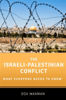 Israeli-Palestinian Conflict - What Everyone Needs to Know (R) (Waxman Dov (Professor of Political Science Northeastern University))(Paperback / softback)