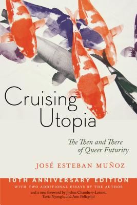 Cruising Utopia, 10th Anniversary Edition - The Then and There of Queer Futurity (Munoz Jose Esteban)(Paperback / softback)