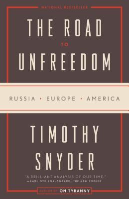 Road to Unfreedom - Russia, Europe, America (Snyder Timothy)(Paperback)