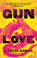 Gun Love (Clement Jennifer)(Paperback / softback)