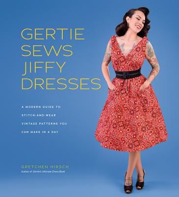 Gertie Sews Jiffy Dresses (Gretchen Hirsch)(Pevná vazba)