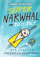 Super Narwhal and Jelly Jolt (Narwhal and Jelly 2) (Clanton Ben (Author))(Paperback / softback)
