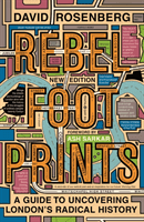 Rebel Footprints - Second Edition - A Guide to Uncovering London's Radical History (Rosenberg David)(Paperback / softback)