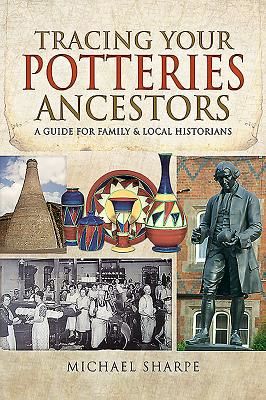 Tracing Your Potteries Ancestors - A Guide for Family & Local Historians (Michael Sharpe)(Paperback / softback)