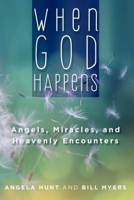 When God Happens: Angels, Miracles, and Heavenly Encounters (Hunt Angela)(Paperback / softback)