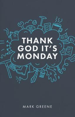 Thank God It's Monday (Greene Mark)(Paperback / softback)