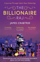 Billionaire Raj - A Journey Through India's New Gilded Age (Crabtree James)(Paperback / softback)