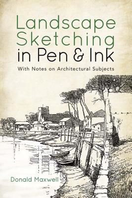 Landscape Sketching in Pen and Ink - With Notes on Architectural Subjects (Maxwell Donald)(Paperback / softback)