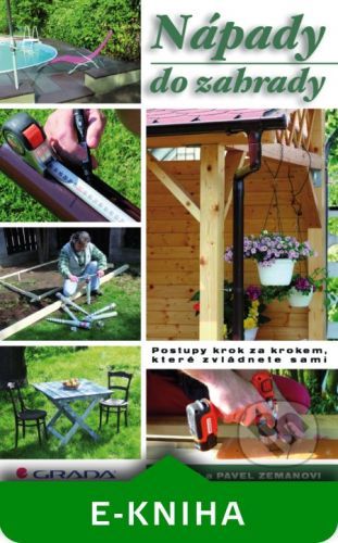 ZEMANOVÁ PETRA, ZEMAN PAVEL Nápady do zahrady