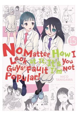 No Matter How I Look at It, It's You Guys' Fault I'm Not Popular!, Vol. 15 (Tanigawa Nico)(Paperback / softback)