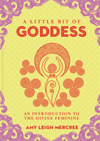 Little Bit of Goddess, A - An Introduction to the Divine Feminine (Mercree Amy Leigh)(Pevná vazba)