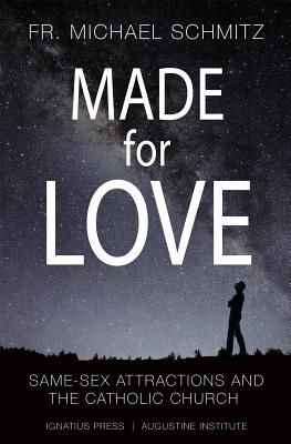 Made for Love: Same-Sex Attraction and the Catholic Church (Schmitz Michael)(Paperback)
