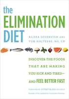 The Elimination Diet: Discover the Foods That Are Making You Sick and Tired--And Feel Better Fast (Malterre Tom)(Paperback)