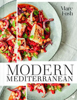 Modern Mediterranean - Sun-drenched recipes from Mallorca and beyond (Fosh Marc)(Paperback / softback)