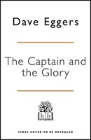 Captain and the Glory (Eggers Dave)(Pevná vazba)