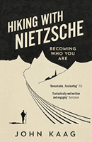Hiking with Nietzsche - Becoming Who You Are (Kaag John)(Paperback / softback)