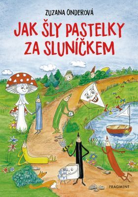 Jak šly pastelky za sluníčkem - Onderová Zuzana - e-kniha