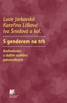 S genderem na trh - Kateřina Lišková, Lucie Jarkovská, Iva Šmídová, Martina Hynková - e-kniha