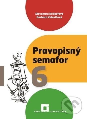 Pravopisný semafor 6 - Slavomíra Krištofová, Barbora Valovičová