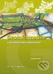 BURIAN JAROSLAV Geoinformatika v prostorovém plánování