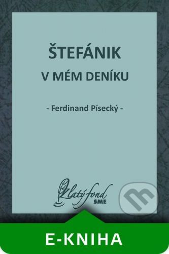 Štefánik v mém deníku - Ferdinand Písecký