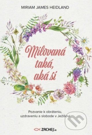 Milovaná taká, aká si - Miriam James Heidland