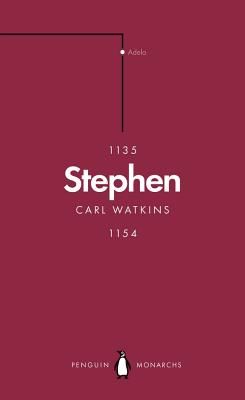Stephen (Penguin Monarchs) - The Reign of Anarchy (Watkins Carl)(Paperback / softback)