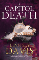 Capitol Death - Flavia Albia 7 (Davis Lindsey)(Paperback / softback)