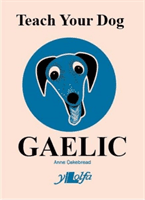 Teach Your Dog Gaelic (Cakebread Anne)(Paperback / softback)
