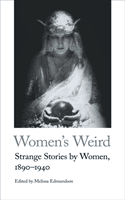 Women's Weird - Strange Stories by Women, 1890-1940(Paperback / softback)