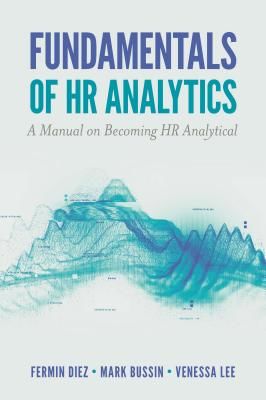 Fundamentals of HR Analytics - A Manual on Becoming HR Analytical (Diez Fermin)(Paperback / softback)
