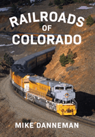 Railroads of Colorado (Danneman Mike)(Paperback / softback)