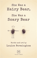 She Was a Hairy Bear, She Was a Scary Bear (Bermingham Louisa)(Paperback / softback)
