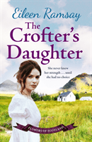 Crofter's Daughter - A heartwarming rural saga (Ramsay Eileen)(Paperback / softback)