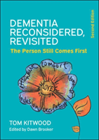Dementia Reconsidered Revisited: The person still comes first (Kitwood Tom)(Paperback / softback)