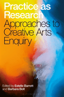 Practice as Research - Approaches to Creative Arts Enquiry(Paperback / softback)