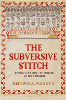 Subversive Stitch - Embroidery and the Making of the Feminine (Parker Rozsika)(Paperback / softback)