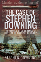 Case of Stephen Downing - The Worst Miscarriage of Justice in British History (Downing Stephen)(Paperback / softback)