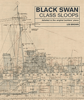 Black Swan Class Sloops - Detailed in the Original Builders' Plans (Brown Les)(Pevná vazba)