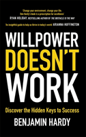 Willpower Doesn't Work - Discover the Hidden Keys to Success (Hardy Benjamin Jr.)(Paperback / softback)