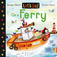 Let's Go! - On a Ferry (Albert Rosalyn)(Board book)