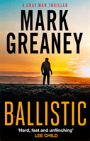 Ballistic (Greaney Mark)(Paperback / softback)