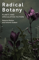Radical Botany - Plants and Speculative Fiction (Meeker Natania)(Paperback / softback)