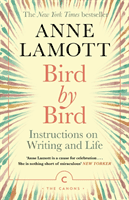 Bird by Bird - Instructions on Writing and Life (Lamott Anne)(Paperback / softback)