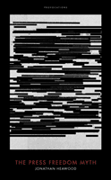 Press Freedom Myth (Heawood Jonathan)(Pevná vazba)