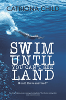 Swim Until You Can't See Land (Child Catriona)(Paperback / softback)